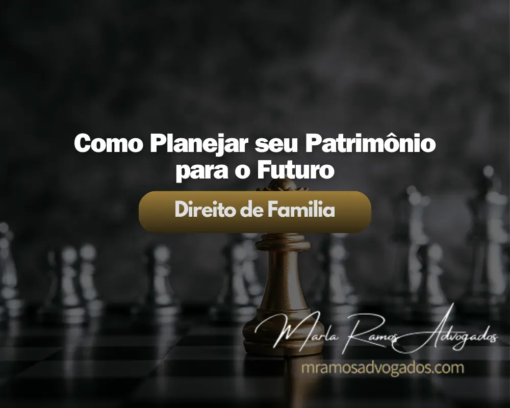 Como Planejar seu Patrimônio para o Futuro: